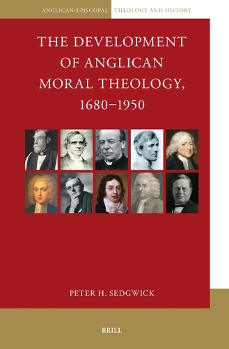 The Development of Anglican Moral Theology, 1680-1950.