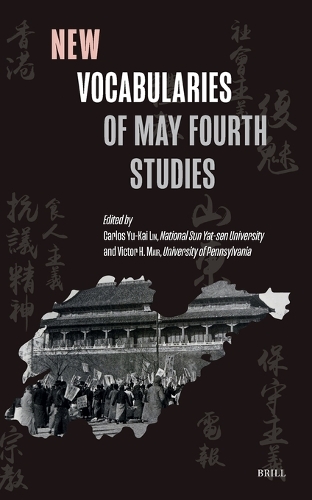 New Vocabularies of May Fourth Studies.