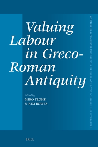 Valuing Labour in Greco-Roman Antiquity.