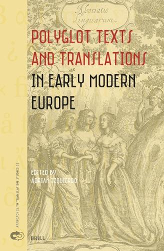 Polyglot Texts and Translations in Early Modern Europe.
