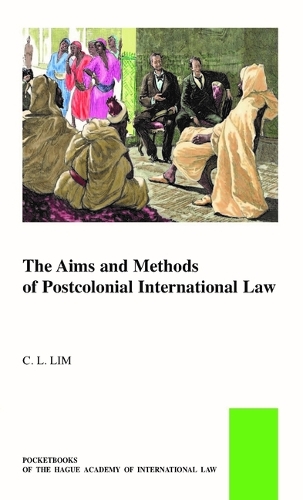 The Aims and Methods of Postcolonial International Law.