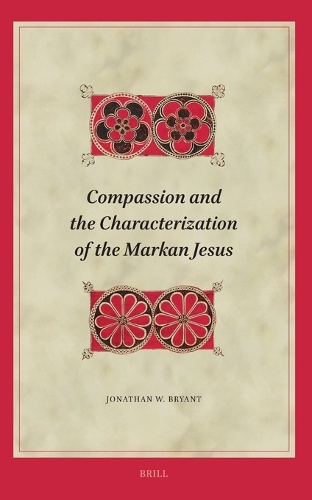 Compassion and the Characterization of the Markan Jesus.