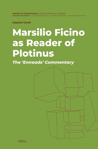 Marsilio Ficino as Reader of Plotinus