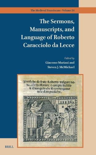 The Sermons, Manuscripts, and Language of Roberto Caracciolo da Lecce.