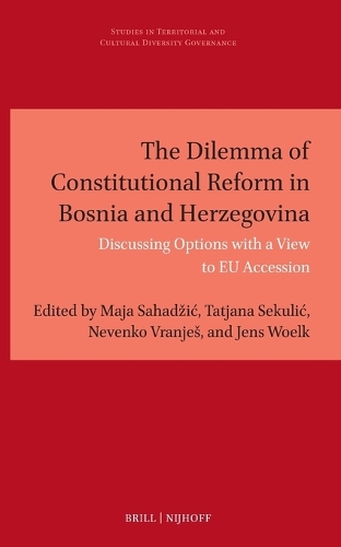 The Dilemma of Constitutional Reform in Bosnia and Herzegovina