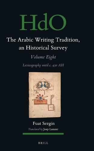 The Arabic Writing Tradition, an Historical Survey, Volume 8