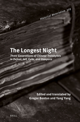 The Longest Night: Three Generations of Chinese Trotskyists in Defeat, Jail, Exile, and Diaspora.