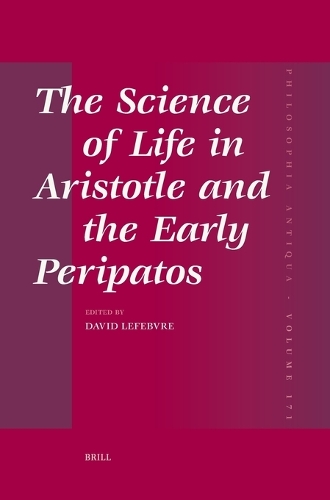 The Science of Life in Aristotle and the Early Peripatos.