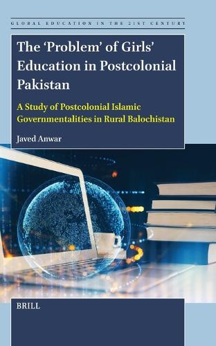 The 'Problem' of Girls' Education in Postcolonial Pakistan