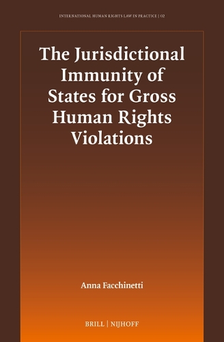 The Jurisdictional Immunity of States for Gross Human Rights Violations.