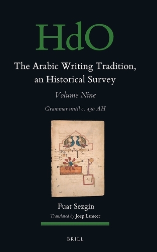 The Arabic Writing Tradition, an Historical Survey. Volume 9