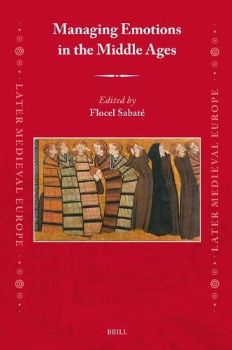 Managing Emotions in the Middle Ages.