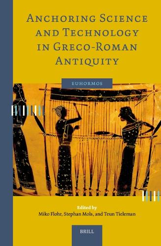 Anchoring Science and Technology in Greco-Roman Antiquity.