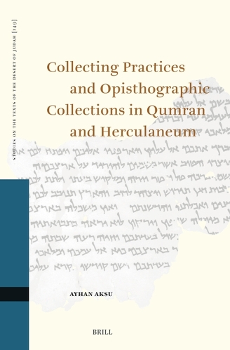 Collecting Practices and Opisthographic Collections in Qumran and Herculaneum.