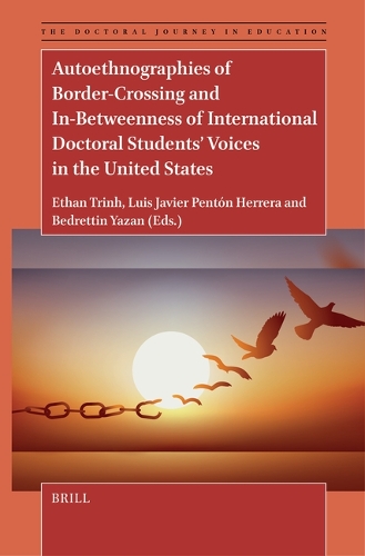 Autoethnographies of Border-Crossing and In-Betweenness of International Doctoral Students' Voices in the United States.