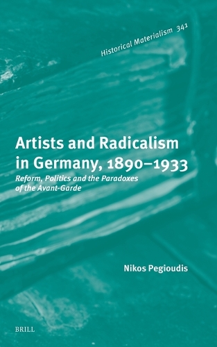 Artists and Radicalism in Germany, 1890-1933
