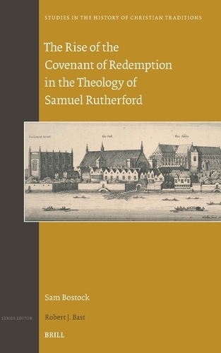 The Rise of the Covenant of Redemption in the Theology of Samuel Rutherford.