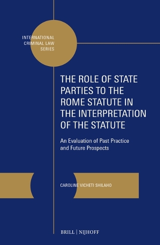The Role of State Parties to the Rome Statute in the Interpretation of the Statute