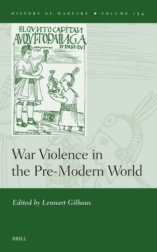 War Violence in the Pre-Modern World.