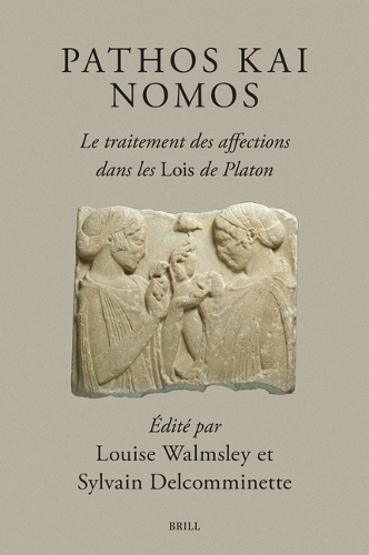 Pathos kai Nomos - Le traitement des affections dans les Lois de Platon.