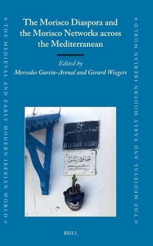 The Morisco Diaspora and the Morisco Networks across the Western and Eastern Mediterranean.