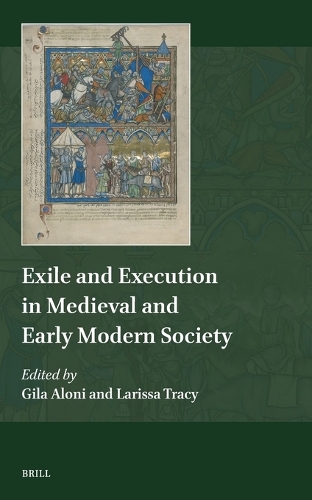 Exile and Execution in Medieval and Early Modern Society.