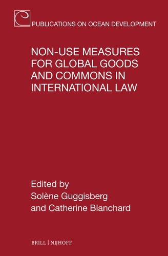 Non-use Measures for Global Goods and Commons in International Law.
