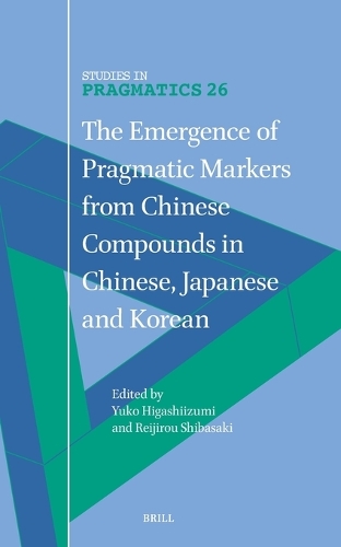 The Emergence of Pragmatic Markers from Chinese Compounds in Chinese, Japanese and Korean.