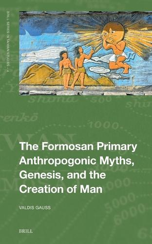 The Formosan Primary Anthropogenic Myths, Genesis, and the Creation of Man.