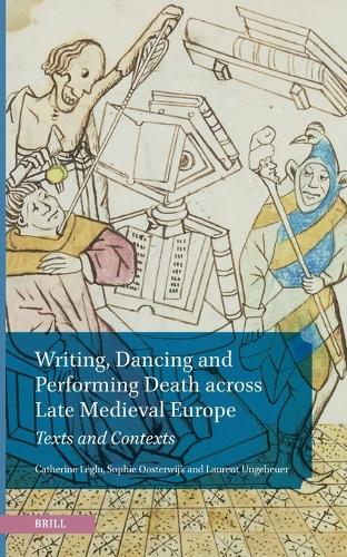 Writing, Dancing and Performing Death Across Late Medieval Europe