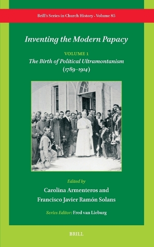 Inventing the Modern Papacy. Vol. 1