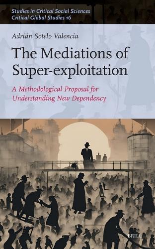 The Mediations of Super-exploitation