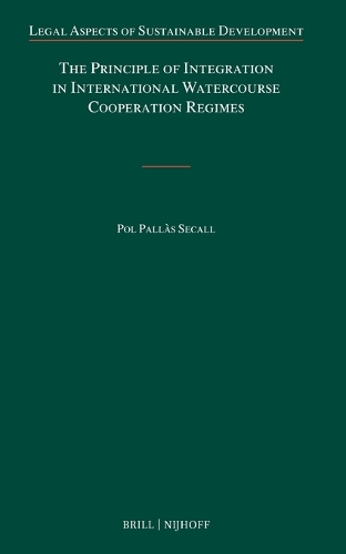 The Principle of Integration in International Watercourse Cooperation Regimes.