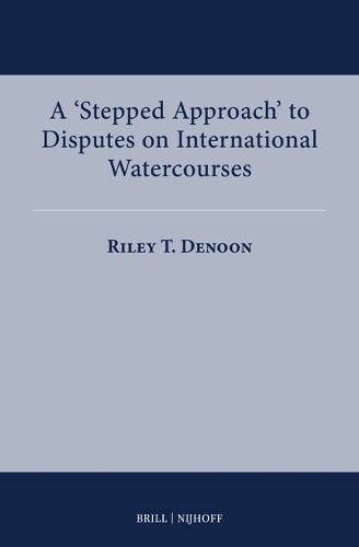 A 'Stepped Approach' to Disputes on International Watercourses.