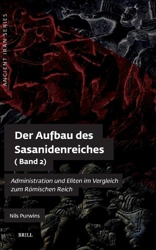 Der Aufbau des Sasanidenreiches