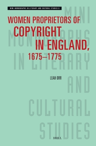 Women Proprietors of Copyright in England, 1675-1775.