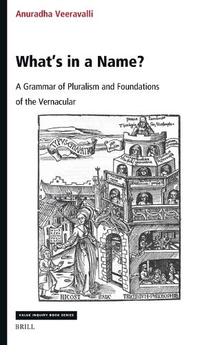 What's in a Name? A Grammar of Pluralism and Foundations of the Vernacular.