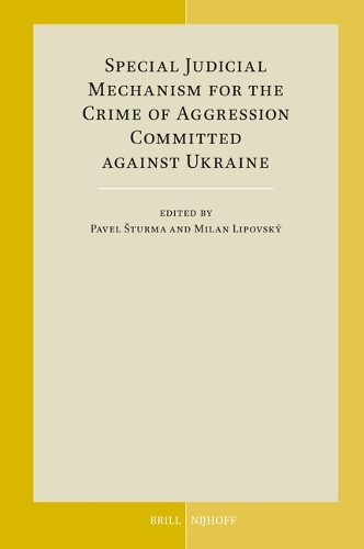 Special Judicial Mechanism for the Crime of Aggression Committed against Ukraine.