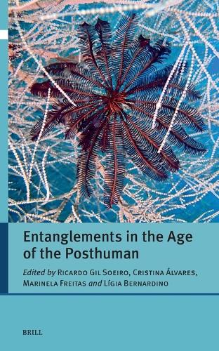 Entanglements in the Age of the Posthuman.