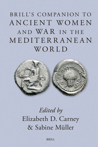 Brill's Companion to Ancient Women and War in the Mediterranean World.