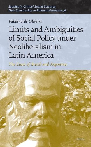 Limits and Ambiguities of Social Policy under Neoliberalism in Latin America