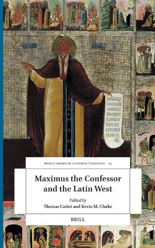 Maximus the Confessor and the Latin West.