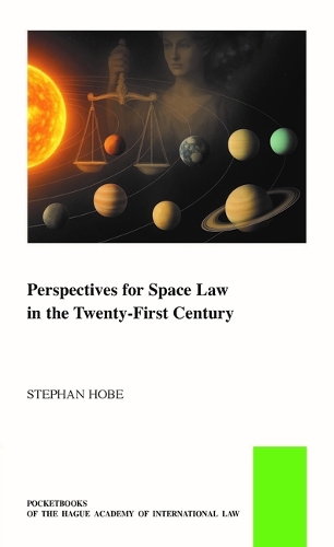 Perspectives for Space Law in the Twenty-First Century.