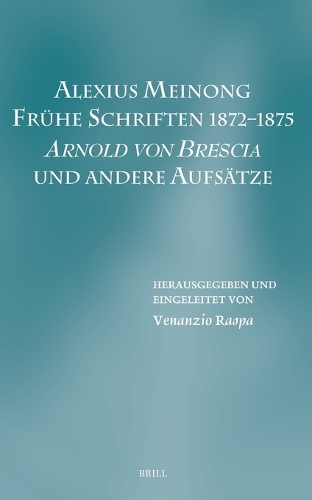 Alexius Meinong. Fruehe Schriften 1872-1875