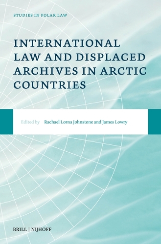 International Law and Displaced Archives in Arctic Countries.