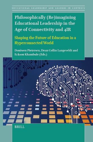 Philosophically (Re)imagining Educational Leadership in the Age of Connectivity and 4IR