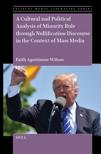 A Cultural and Political Analysis of Minority Rule through Nullification Discourse in the Context of Mass Media.