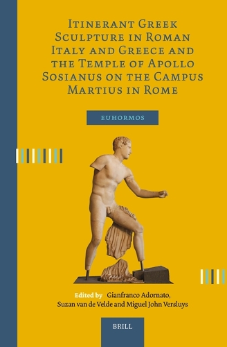 Itinerant Greek Sculpture in Roman Italy and Greece and the Temple of Apollo Sosianus on the Campus Martius in Rome.