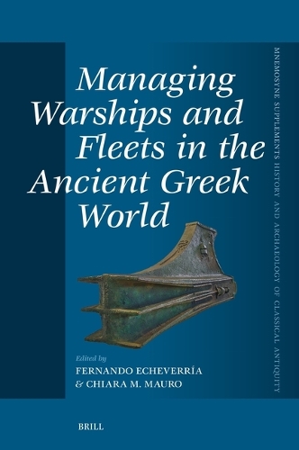 Managing Warships and Fleets in the Ancient Greek World.