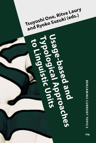 Usage-based and Typological Approaches to Linguistic Units.
